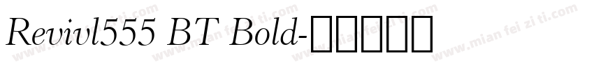 Revivl555 BT Bold字体转换